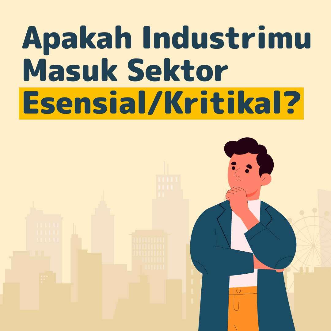 Apakah Industrimu Masuk Sektor Esensial/Kritikal?