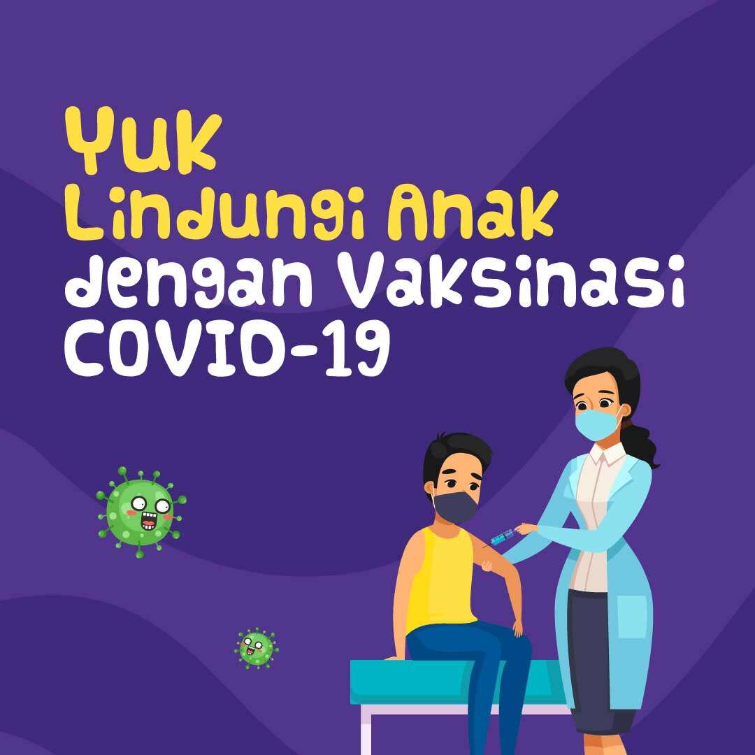 Yuk, Lindungi Anak dengan Vaksinasi COVID-19
