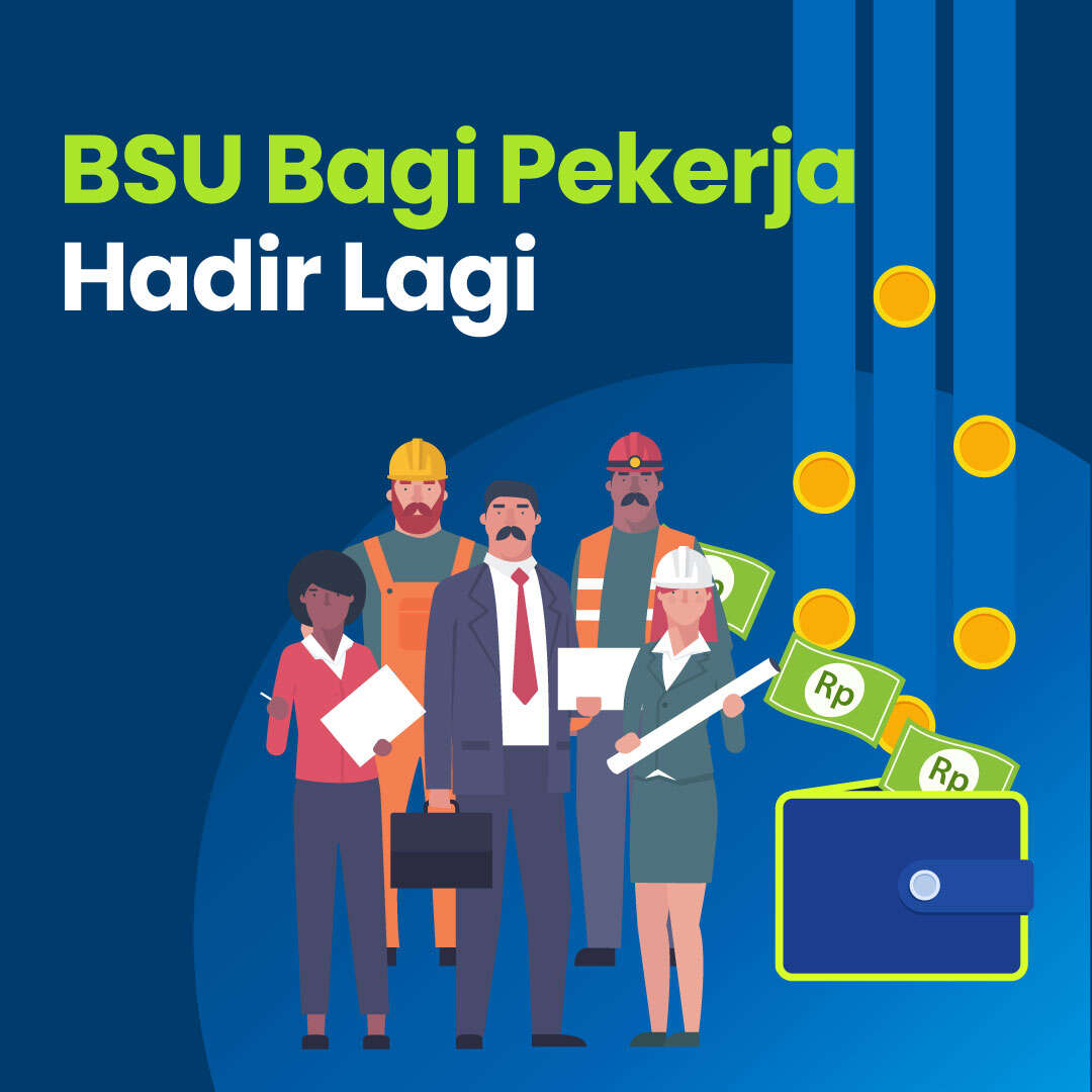 BSU Bagi Pekerja Hadir Lagi