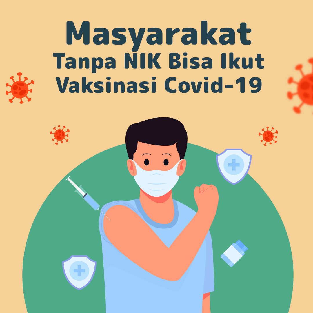 Masyarakat Tanpa NIK Bisa Ikut Vaksinasi Covid-19