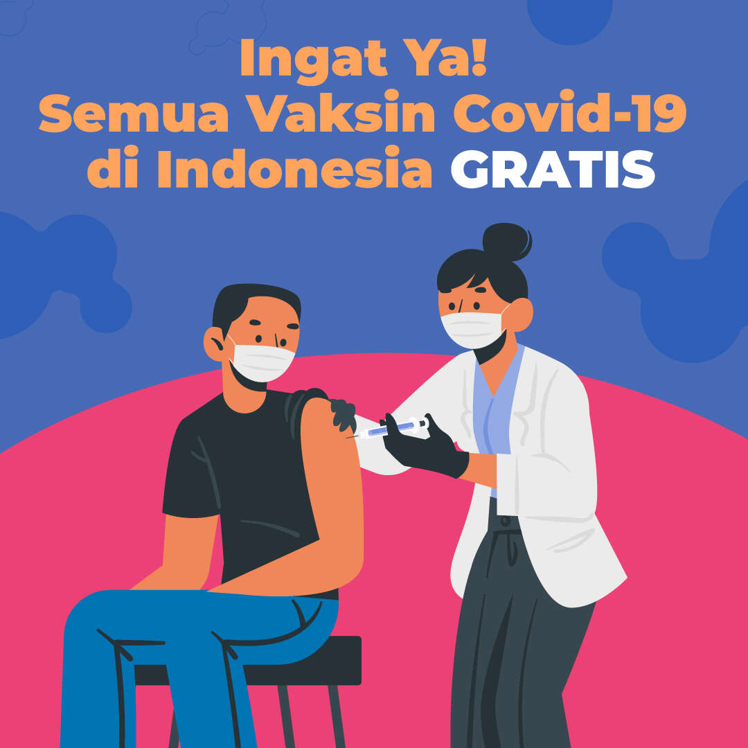 Ingat Ya! Semua Vaksin Covid-19 di Indonesia GRATIS
