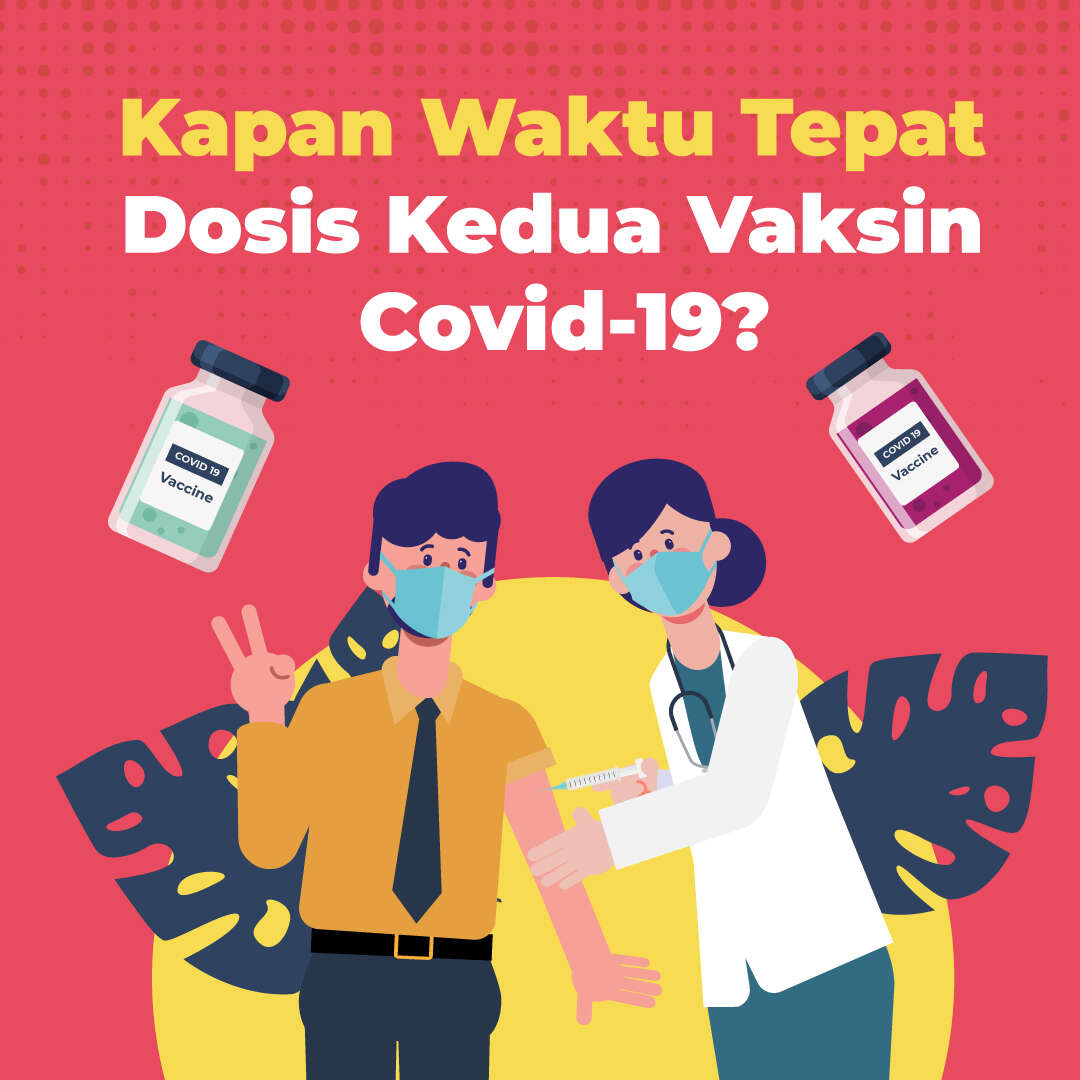 Kapan Waktu Tepat Dosis Kedua Vaksin Covid-19?