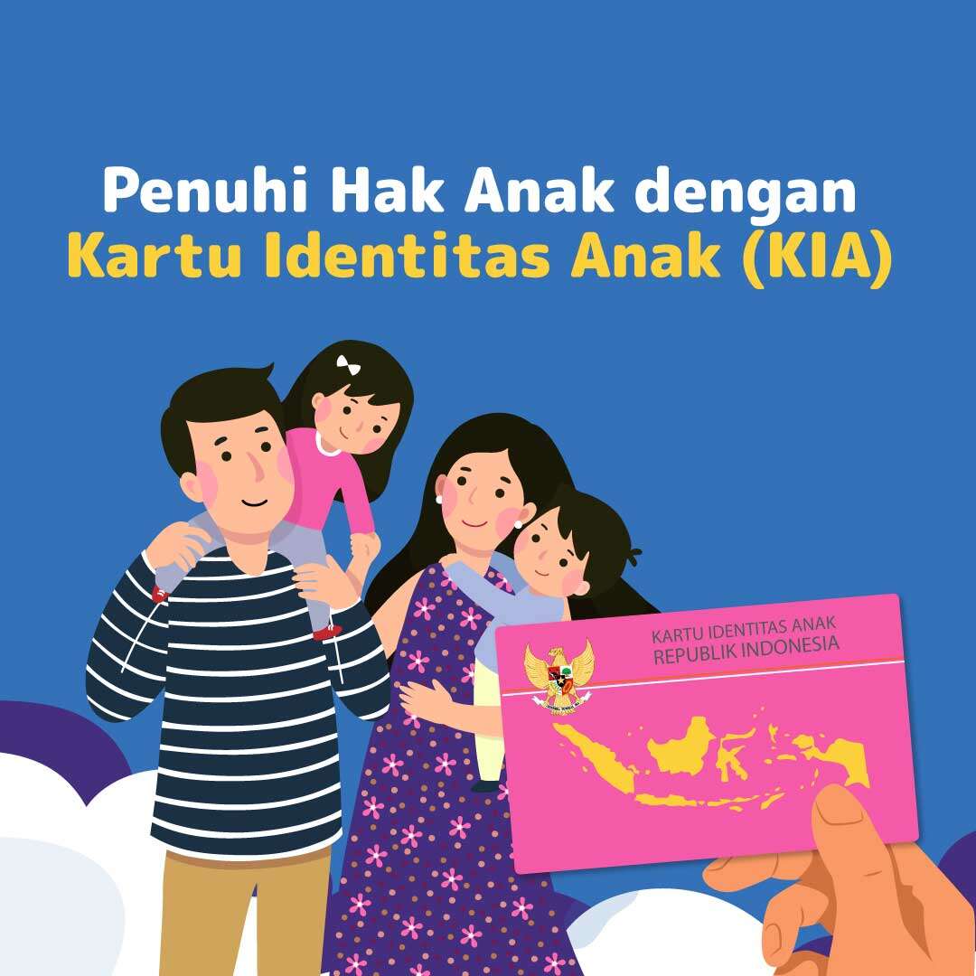 Penuhi Hak Anak dengan Kartu Identitas Anak (KIA)
