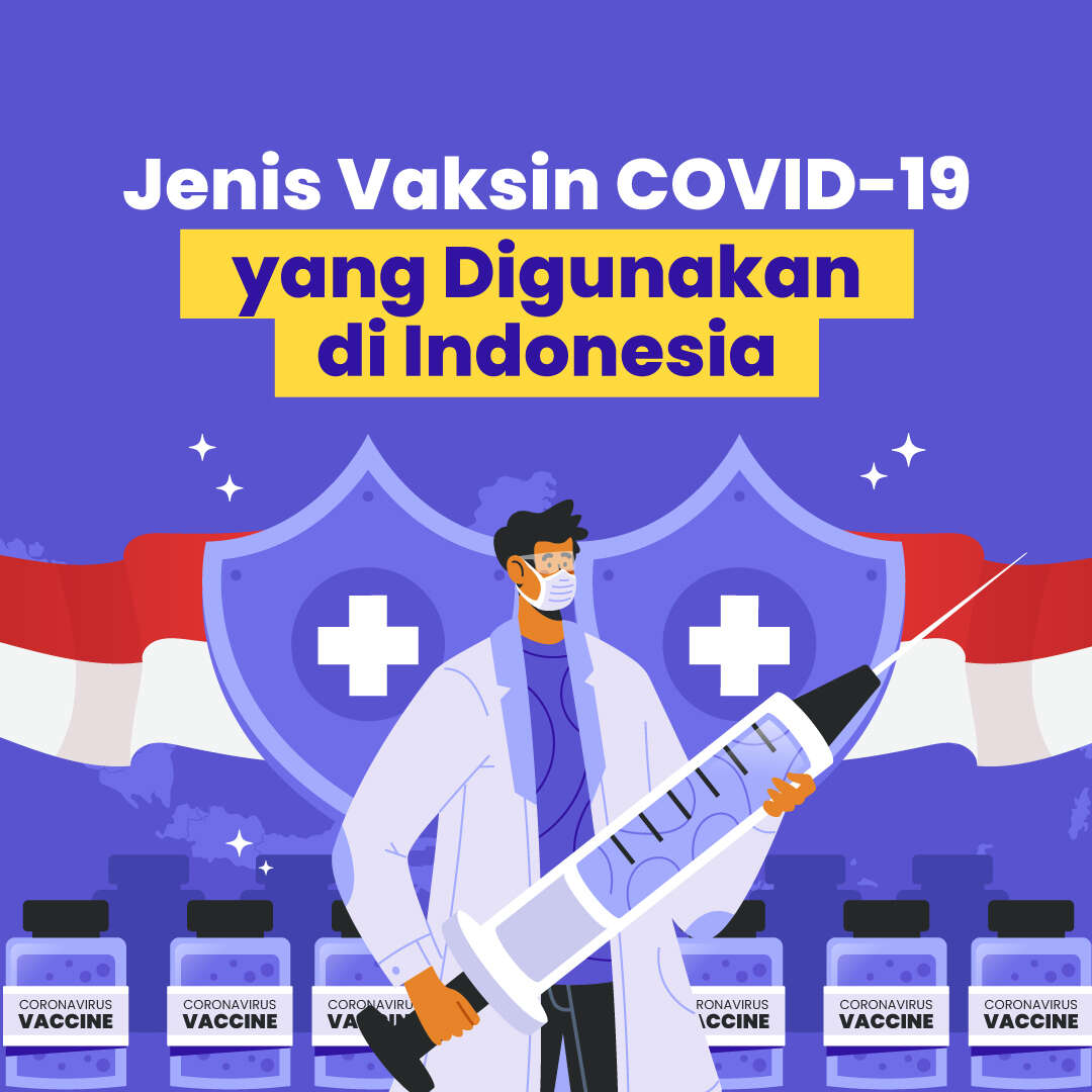 Jenis Vaksin COVID-19 yang Digunakan di Indonesia