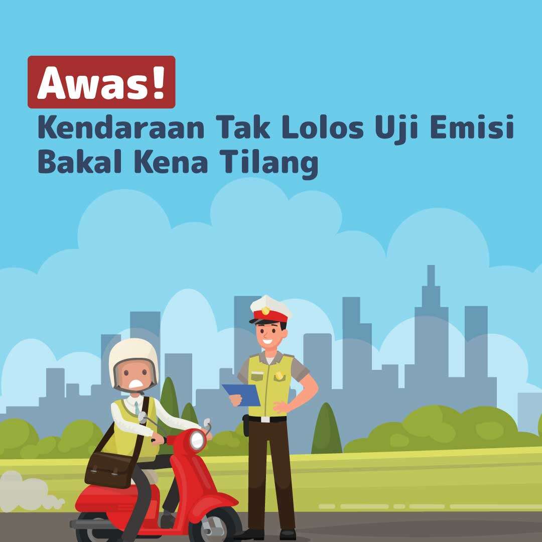 Awas! Kendaraan Tak Lolos Uji Emisi Bakal Kena Tilang