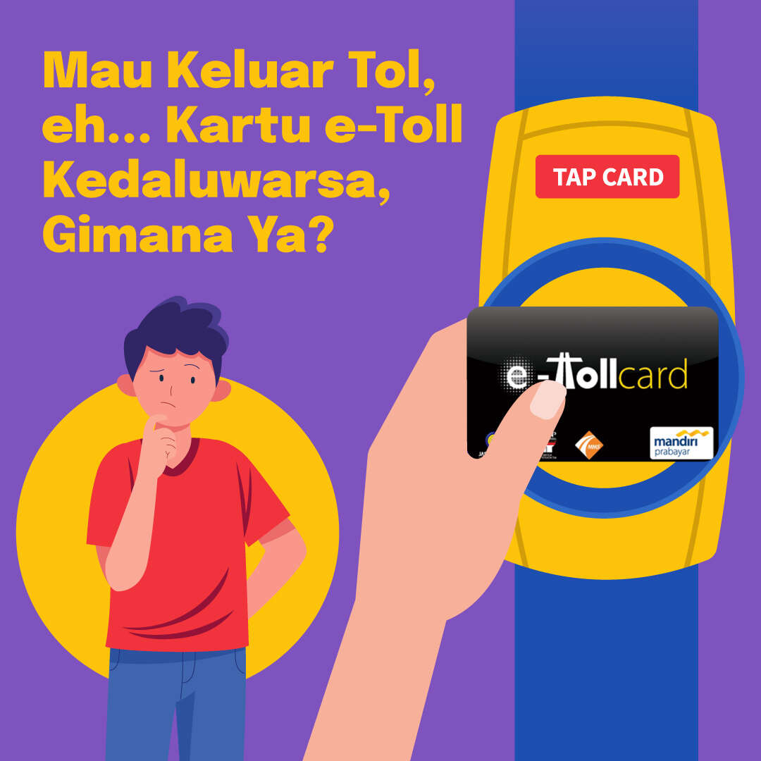 Mau Keluar Tol, eh..Kartu e-Toll Kedaluwarsa, Gimana Ya?
