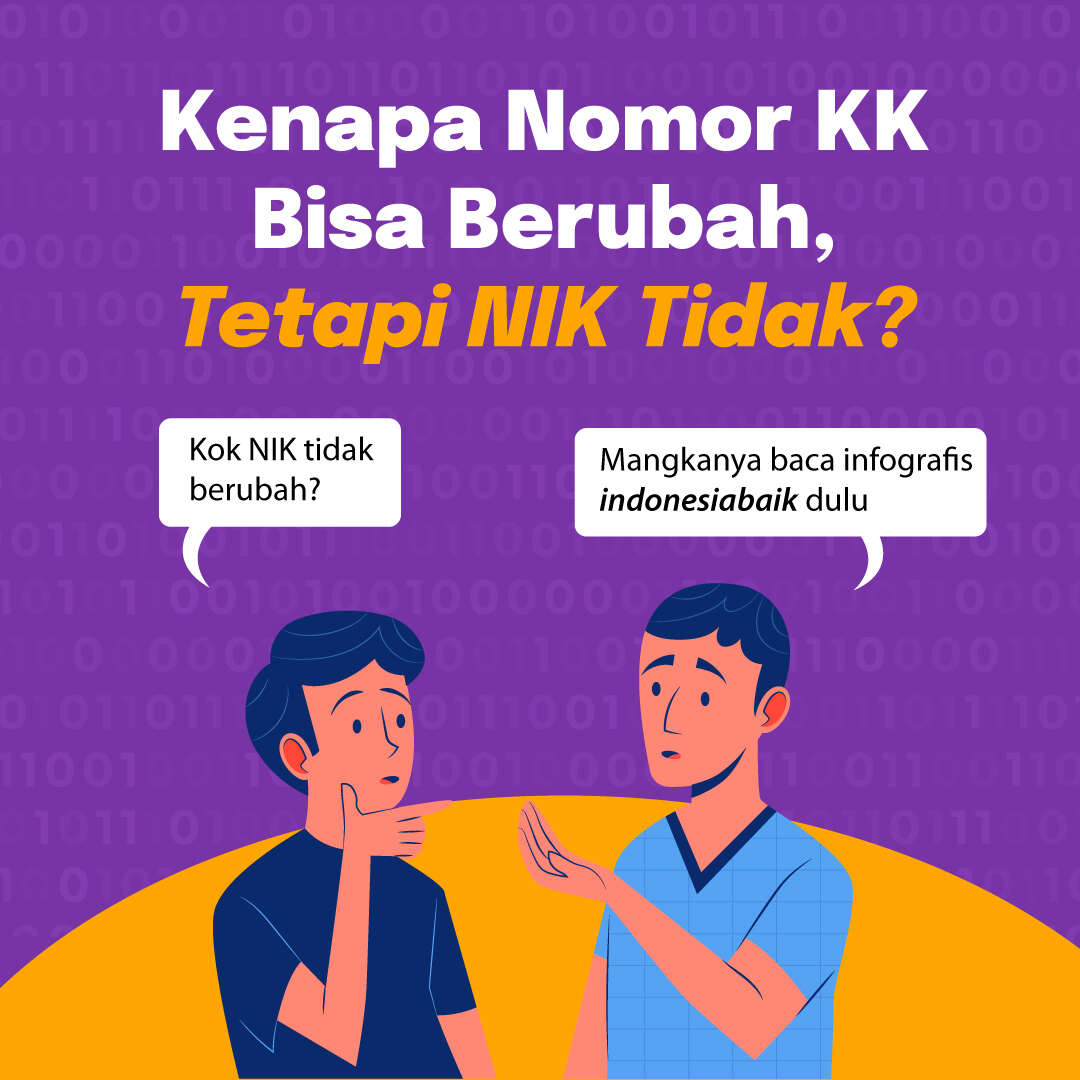 Kenapa Nomor KK Bisa Berubah, Tetapi NIK Tidak?