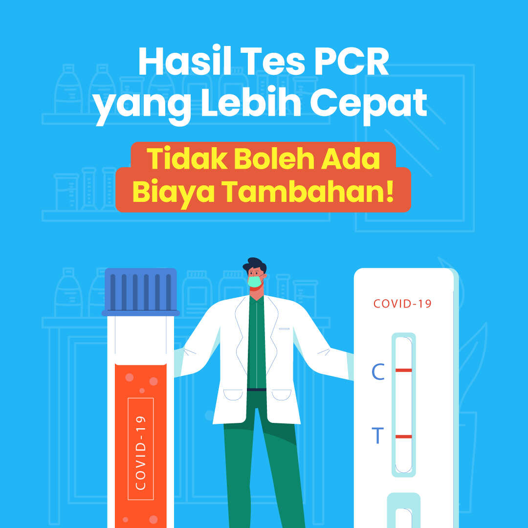Hasil Tes PCR yang Lebih Cepat, Tidak Boleh Ada Biaya Tambahan!