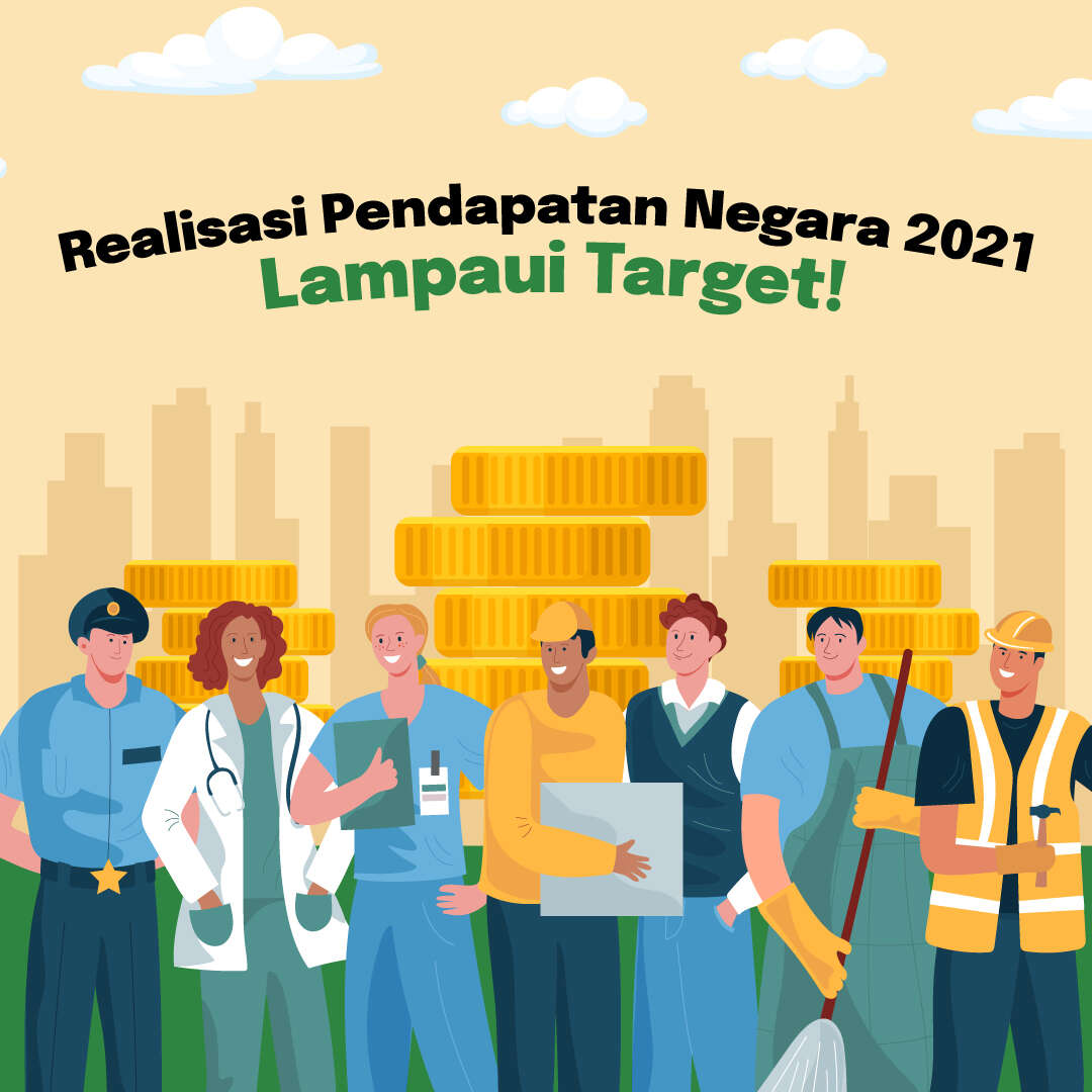 Realisasi Pendapatan Negara 2021 Lampaui Target!