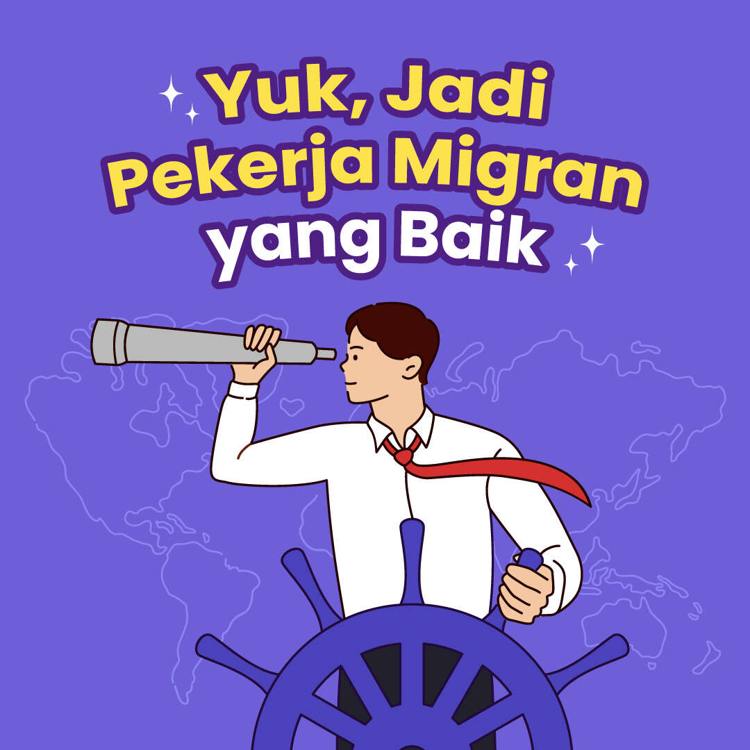 Yuk, Jadi Pekerja Migran yang Baik