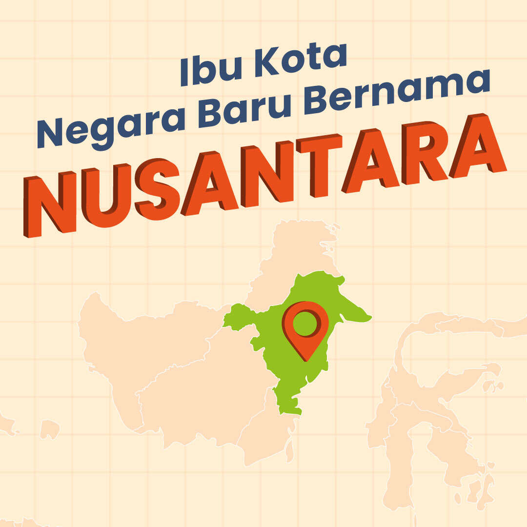 Ibu Kota Negara Baru Bernama Nusantara