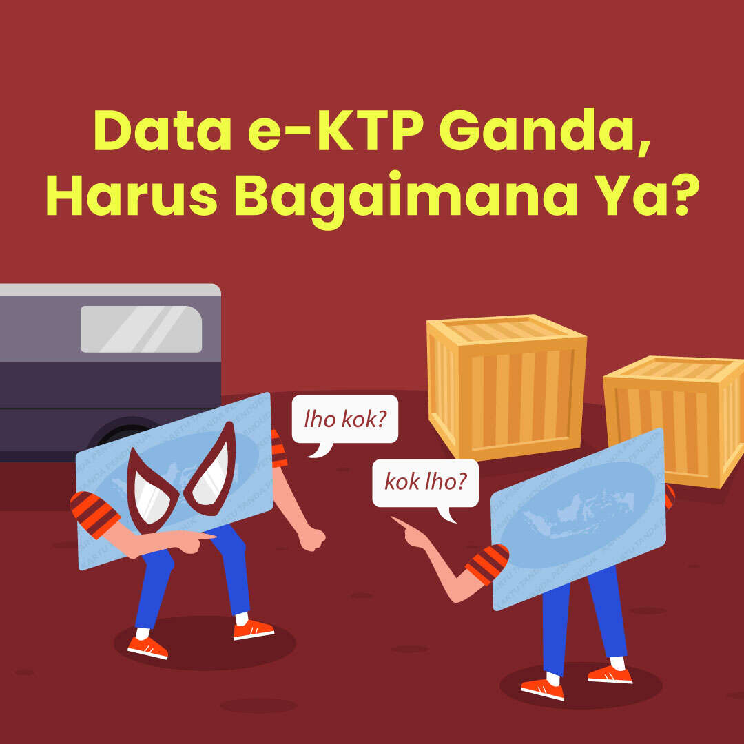 Data e-KTP Ganda, Harus Bagaimana Ya?