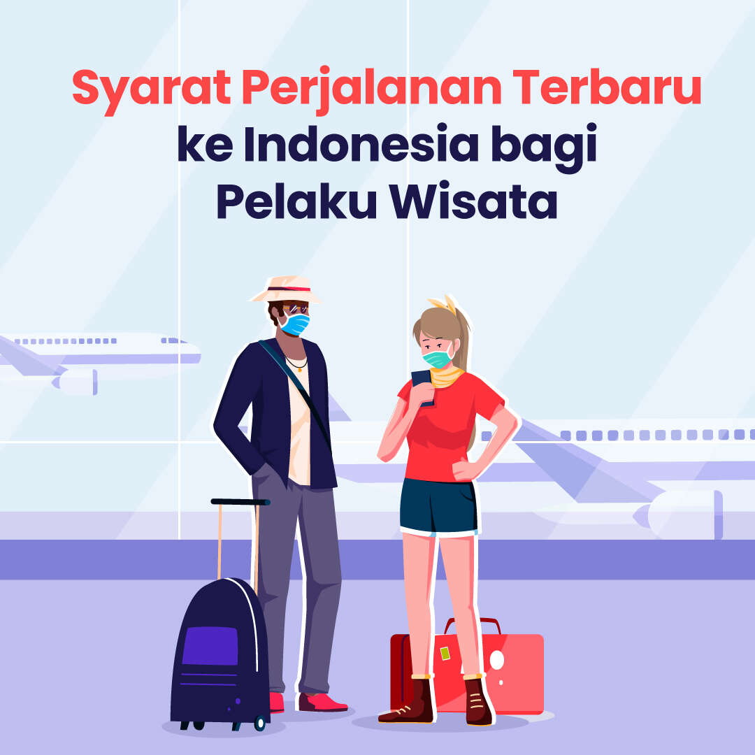 Syarat Perjalanan Terbaru ke Indonesia bagi Pelaku Wisata