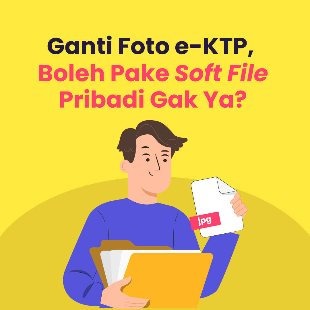 Ganti Foto e-KTP, Bisa Pakai Soft File Pribadi Gak Ya?