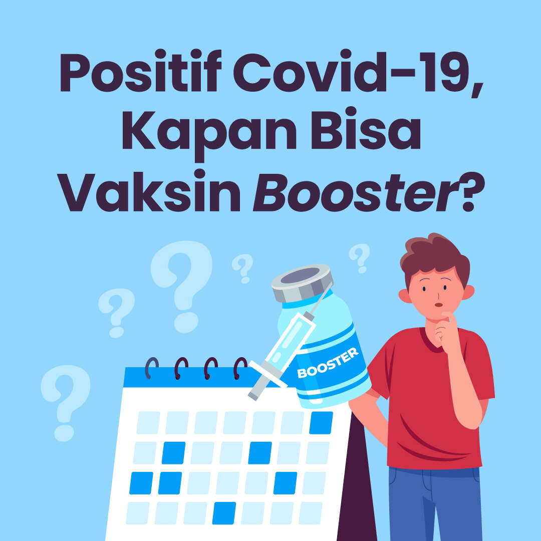 Positif Covid-19, Kapan Bisa Vaksin Booster?