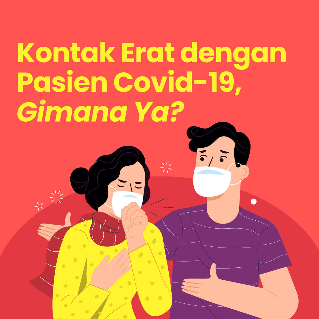 Kontak Erat dengan Pasien Covid-19, Gimana Ya?