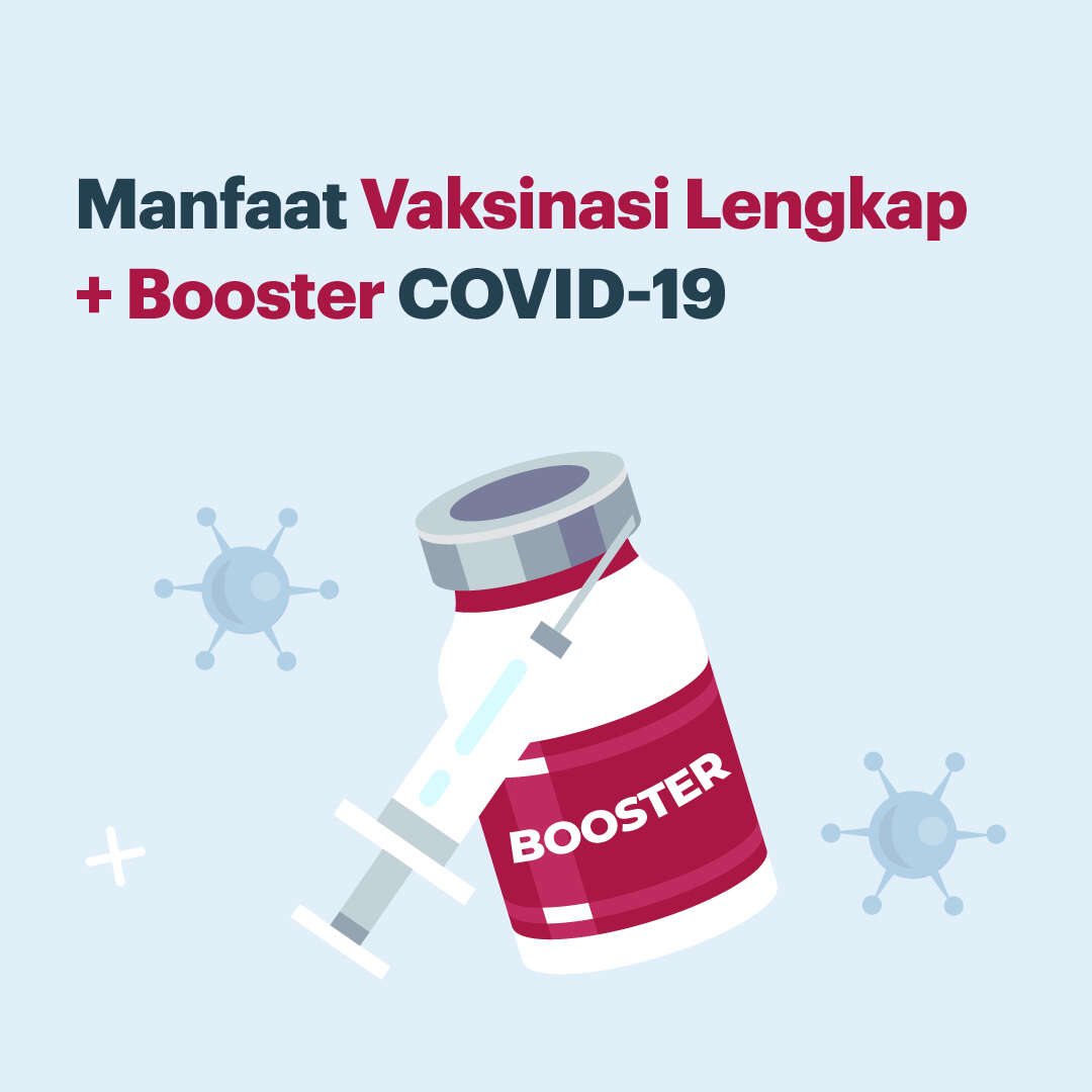 Manfaat Vaksinasi Lengkap + Booster COVID-19
