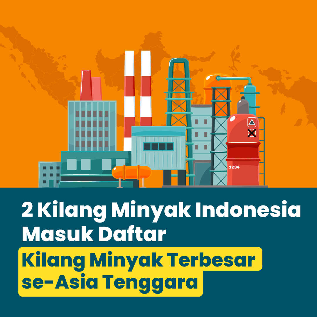 2 Kilang Indonesia Masuk Daftar Kilang Terbesar se-ASEAN