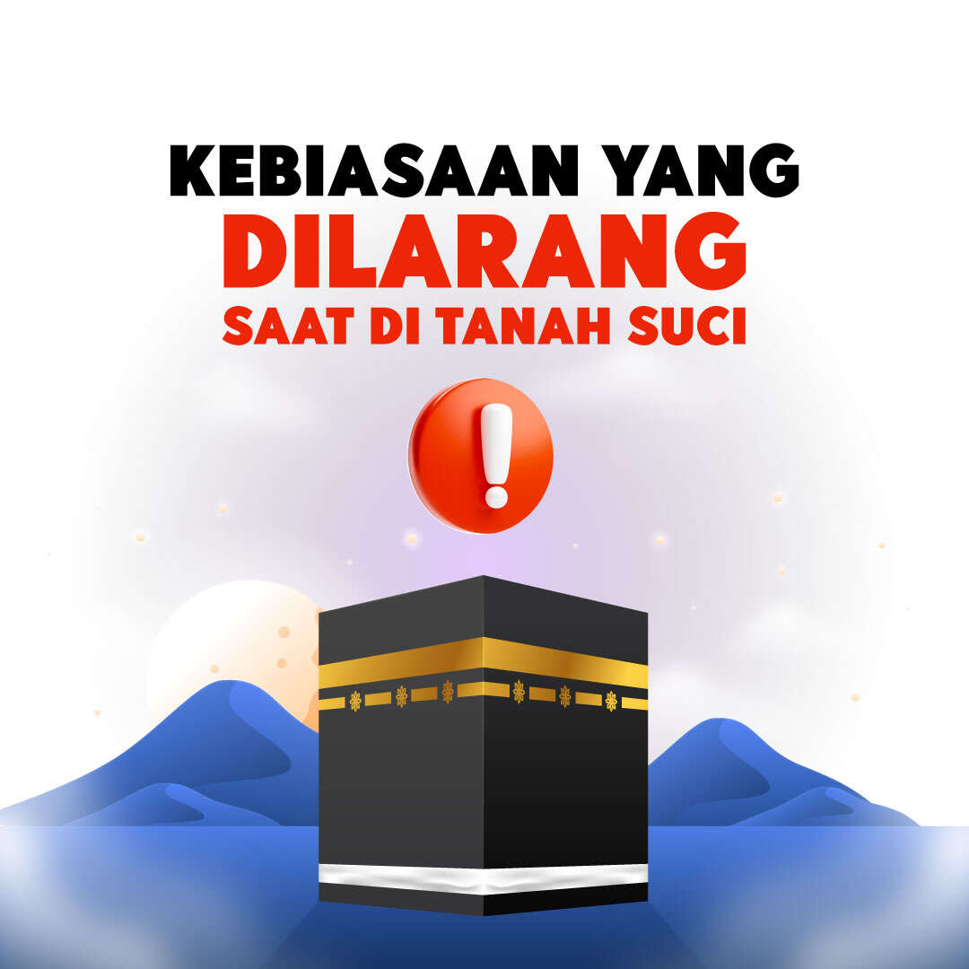 Kebiasaan yang Dilarang Saat di Tanah Suci