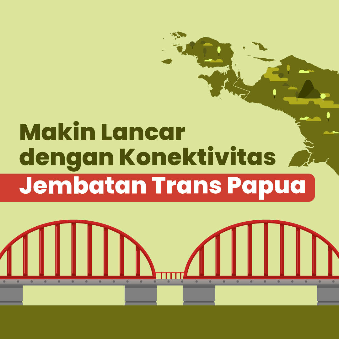 Makin Lancar dengan Konektivitas Jembatan Trans Papua