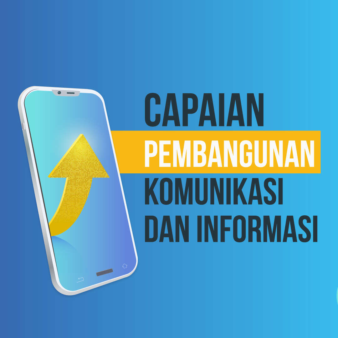 Capaian Pembangunan Komunikasi dan Informatika