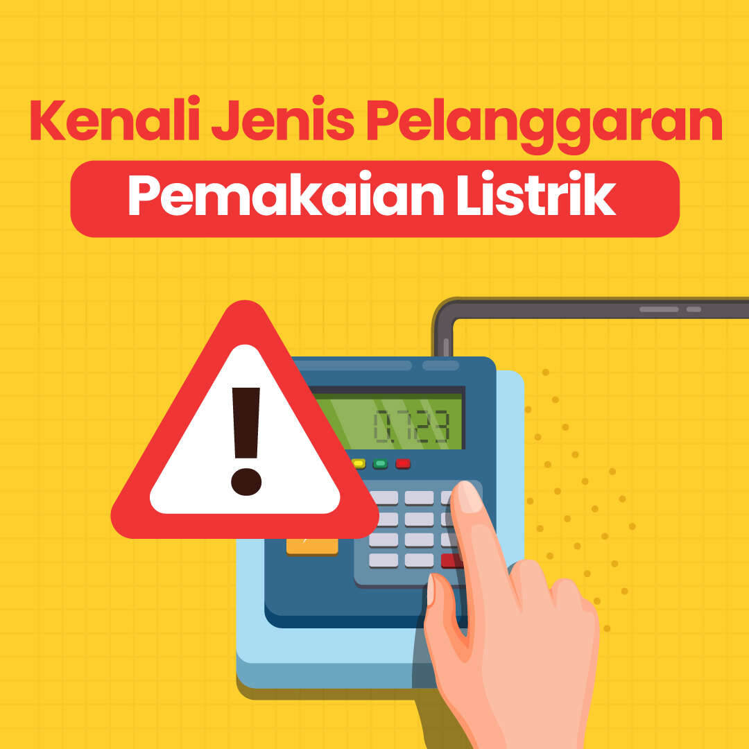 Kenali Jenis Pelanggaran Pemakaian Listrik