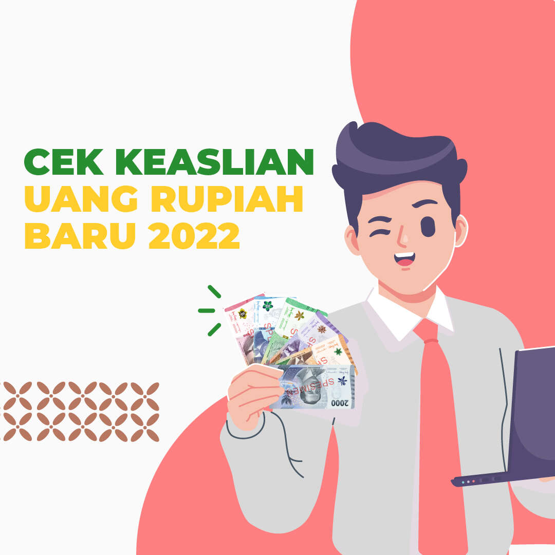 Cek Keaslian Uang Baru 2022