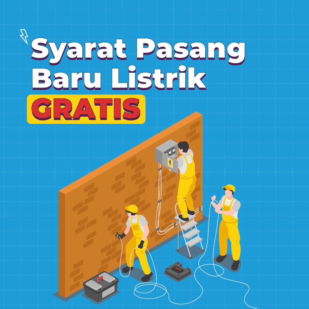 Syarat Pasang Baru Listrik GRATIS