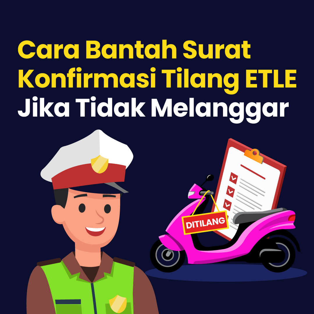 Cara Bantah Surat Konfirmasi Tilang ETLE Jika Tidak Melanggar