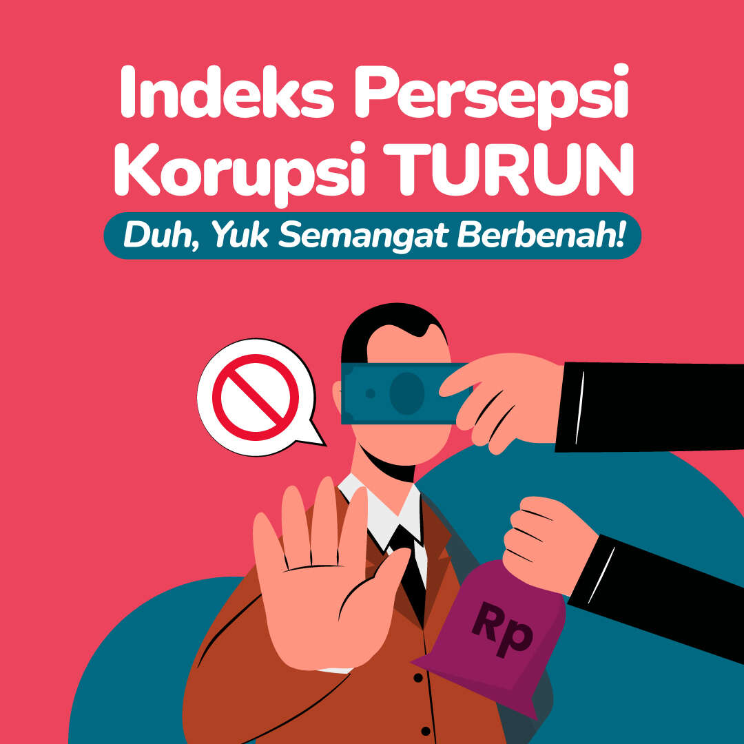 Semangat Berbenah! Indeks Persepsi Korupsi Turun