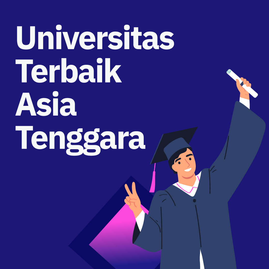 Deretan Universitas Terbaik di Asia Tenggara