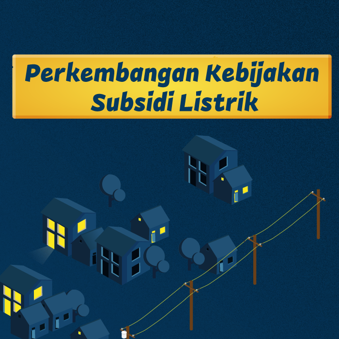 Perkembangan Kebijakan Subsidi Listrik