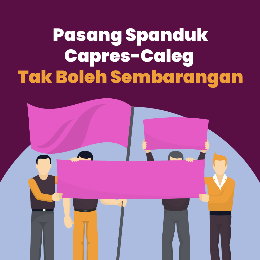 Pasang Spanduk Capres-Caleg Tak Boleh Sembarangan