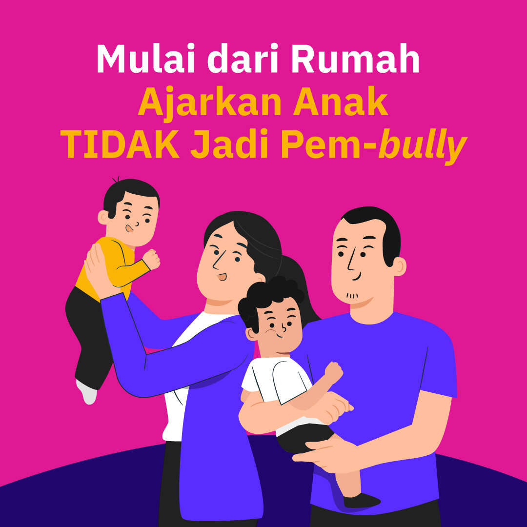 Mulai dari Rumah,  Ajarkan Anak TIDAK Jadi Pembully