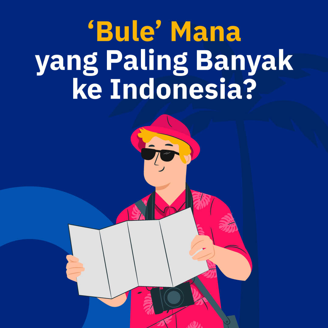 ‘Bule’ Mana yang Paling Banyak ke Indonesia?