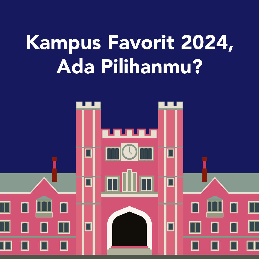 Kampus Favorit 2024, Ada Pilihanmu?