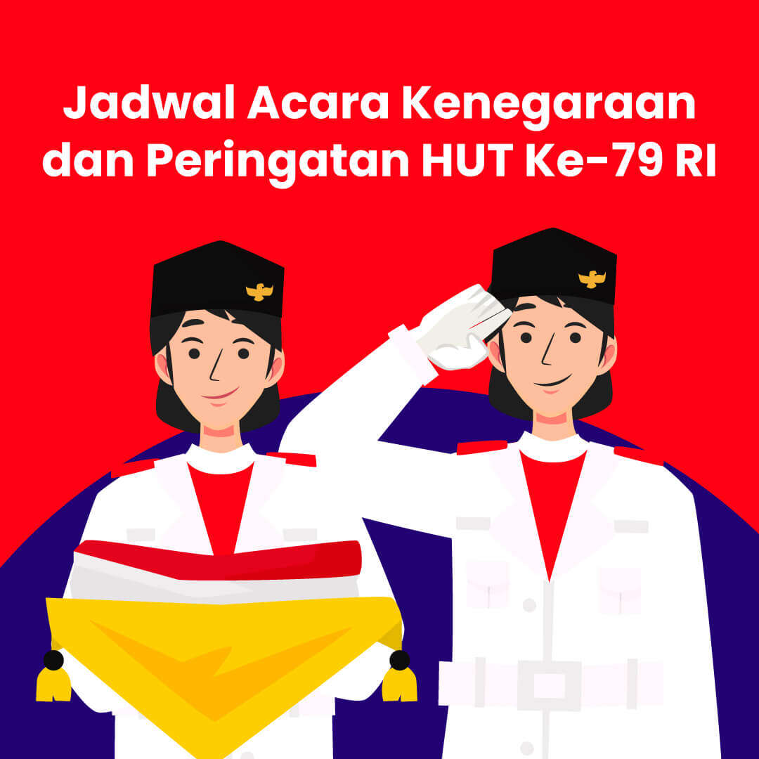 Jadwal Acara Kenegaraan dan Peringatan HUT Ke-79 RI