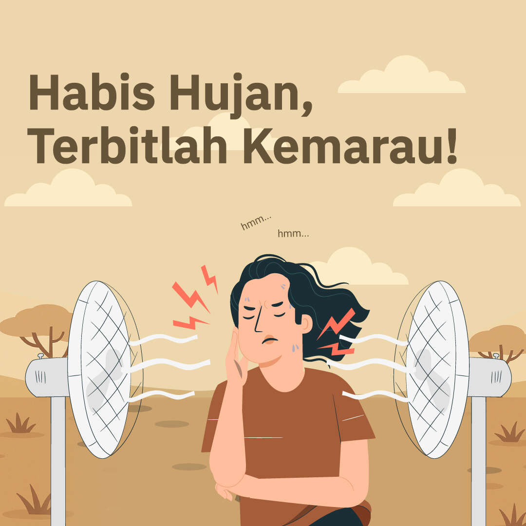 Habis Hujan, Terbitlah Kemarau!