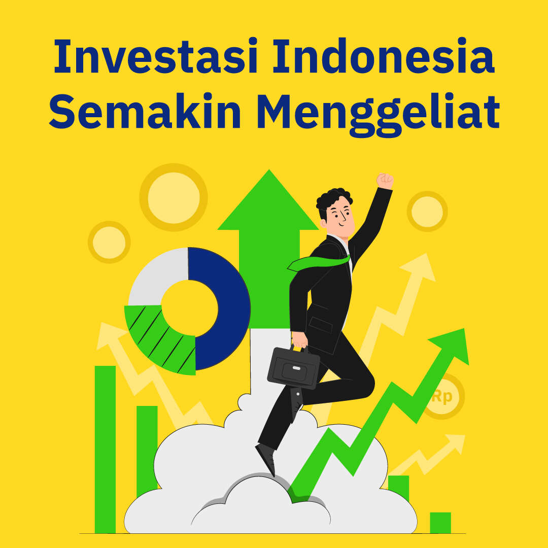 Investasi Indonesia Semakin Menggeliat Realisasi Investasi Triwulan I Meningkat Tren Realisasi Investasi, Makin Kesini Makin Baik!