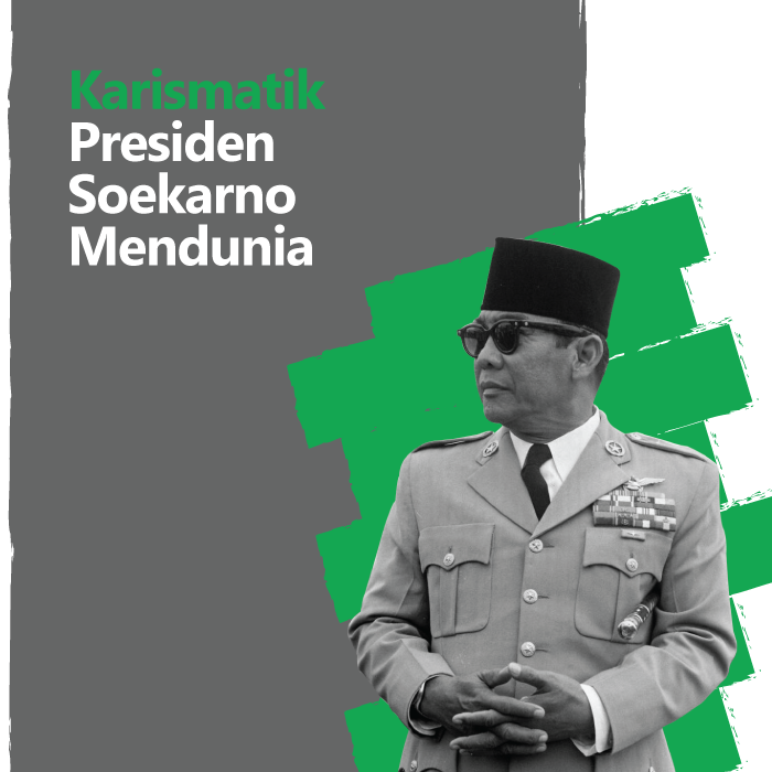 Karismatik Presiden Soekarno Mendunia