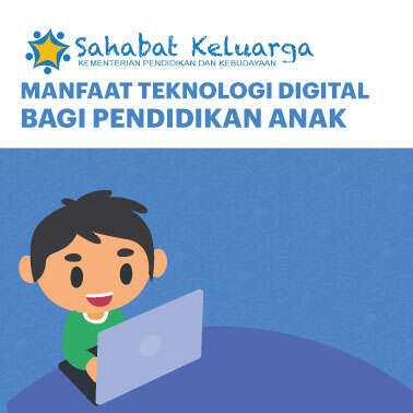 Manfaat Teknologi Digital Bagi Pendidikan Anak