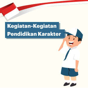 Kegiatan-kegiatan Pendidikan Karakter